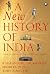 A NEW HISTORY OF INDIA: From Its Origins to the Twenty-First Century