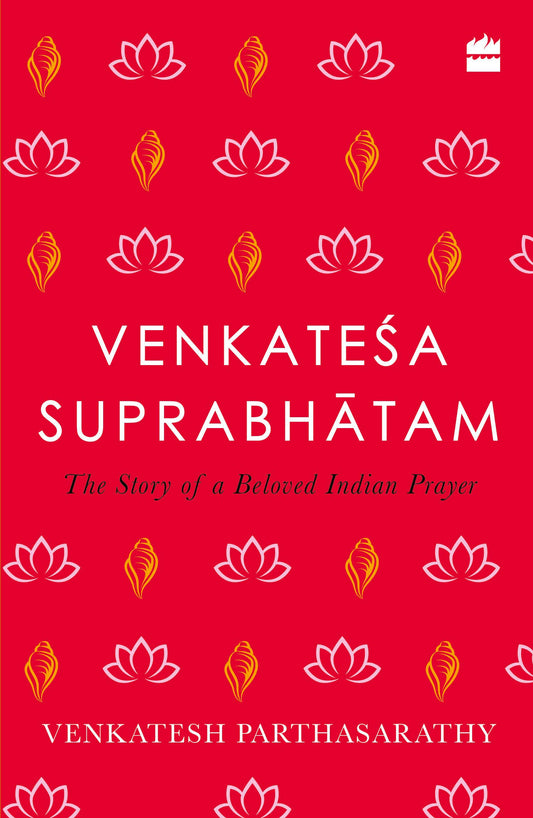 Venkatesa Suprabhatam: The Story of a Beloved Indian Prayer