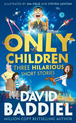 Only Children: A funny illustrated story collection for kids from million-copy bestseller David Baddiel