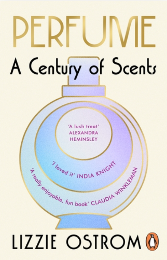 Perfume: A Century of Scents by Lizzie Ostrom