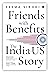 Friends With Benefits : The India-US Story
