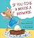 If You Give a Mouse a Brownie by Laura Numeroff