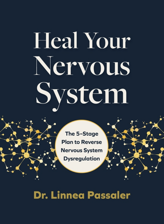 Heal Your Nervous System: The 5–Stage Plan to Reverse Nervous System Dysregulation