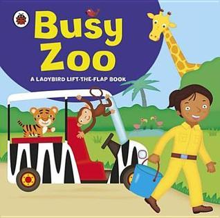 Busy zoo: a ladybird lift-the-flap book
