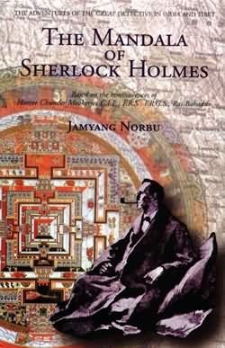 The Mandala of Sherlock Holmes: The Adventures of the Great Detective in Tibet by Jamyang Norbu