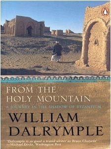 From the Holy Mountain: A Journey in the Shadow of Byzantium by Dalrymple