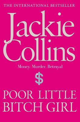 Poor Little Bitch Girl by Jackie Collins
