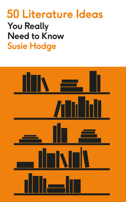 50 Literature Ideas You Really Need to Know by John Sutherland