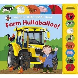 Farm Hullabaloo! Ladybird Big Noisy Book