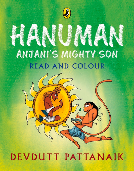 Hanuman: Anjani's Mighty Son (Read and Colour): Read and Colour, all-in-one storybook, picture book, and colouring book for children by Devdutt Pattanaik, India's most-loved mythologist