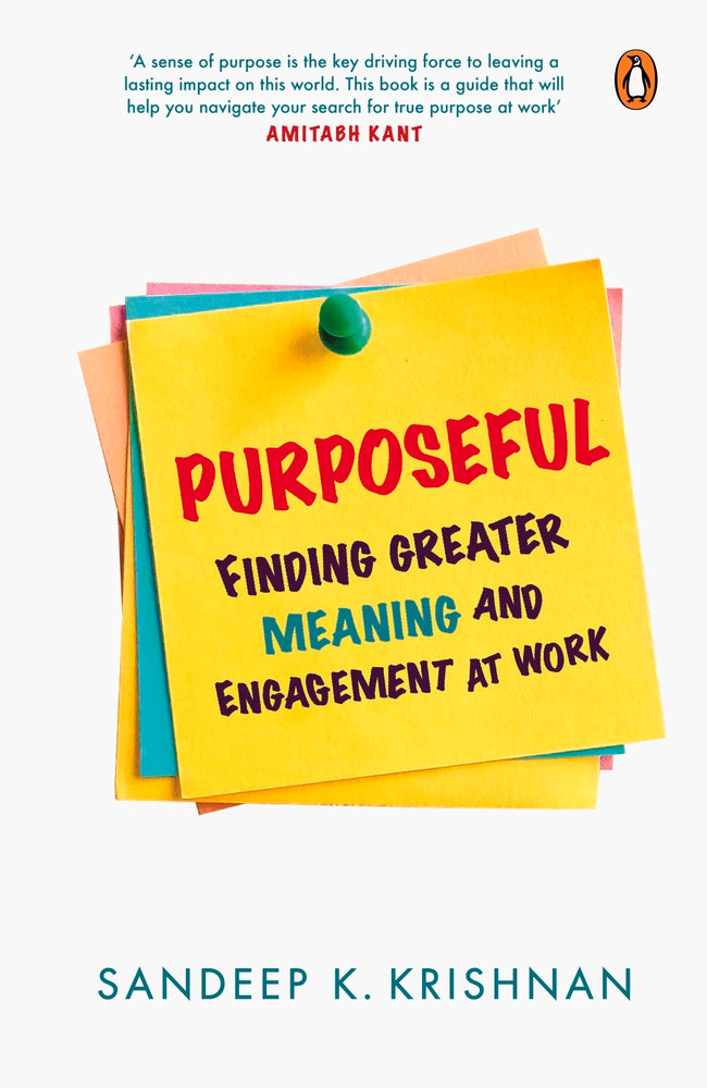 Purposeful: Finding Greater Meaning and Engagement at Work by Sandeep K. Krishnan