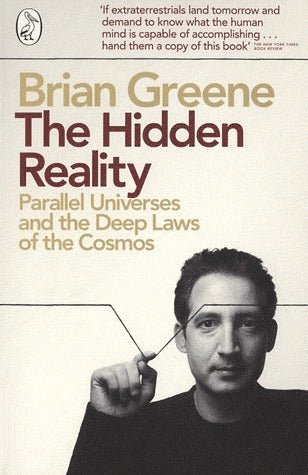The Hidden Reality: Parallel Universes and the Deep Laws of the Cosmos