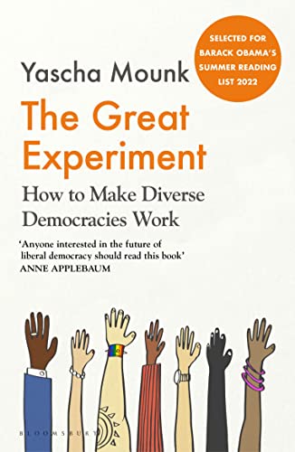 Bloomsbury Publishing PLC The Great Experiment How to Make Diverse Democracies Work. by Yascha Mounk
