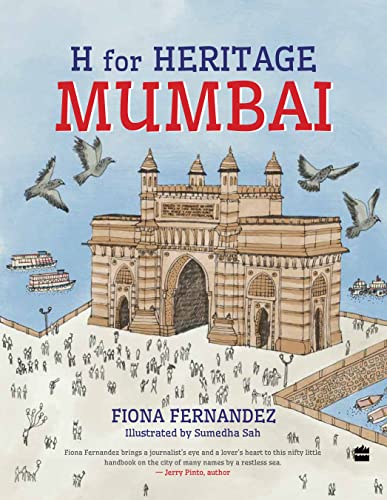 H for Heritage: Mumbai by Sumedha Sah Fiona Fernandez