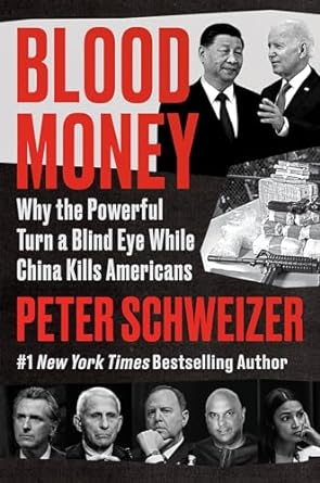 Blood Money: Why the Powerful Turn a Blind Eye While China Kills Americans by Peter Schweizer