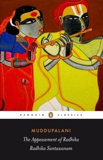 The Appeasement of Radhika: Radhika Santawanam by Sandhya (tr) Muddupalani; Mulchandani