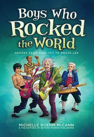 Boys Who Rocked The World: Heroes from King Tut to Bruce Lee