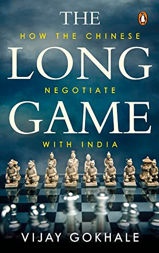 The Long Game: How the Chinese Negotiate with India