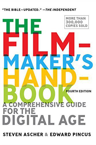 The Filmmaker's Handbook: A Comprehensive Guide for the Digital Age