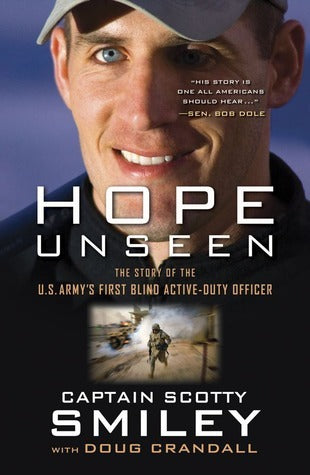 Hope Unseen: The Story of the U.S. Armys First Blind Active-Duty Officer