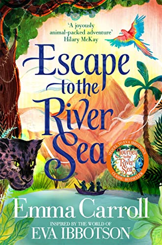 Escape to the River Sea by Eva Ibbotson Emma Carroll