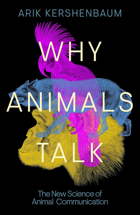 Viking Why Animals Talk The New Science of Animal Communication.