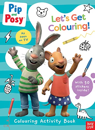 PIP AND POSY: LET'S GET COLOURING!