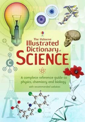 The Usborne Illustrated Dictionary of Science.