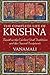 The Complete Life of Krishna: Based on the Earliest Oral Traditions and the Sacred Scriptures