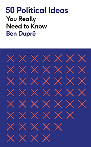 50 Political Ideas You Really Need to Know by Ben Dupr�