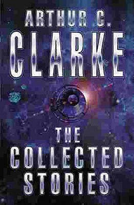 The Collected Stories by Clarke Arthur C.