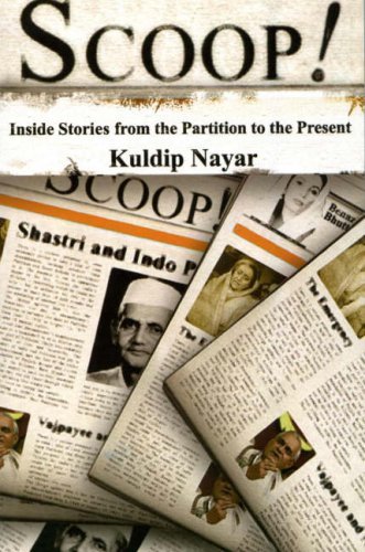 Scoop!: Inside Stories From The Partition To The Present by Kuldip Nayar