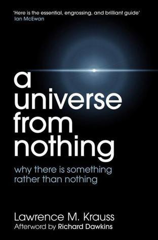 A Universe from Nothing by Lawrence Krauss