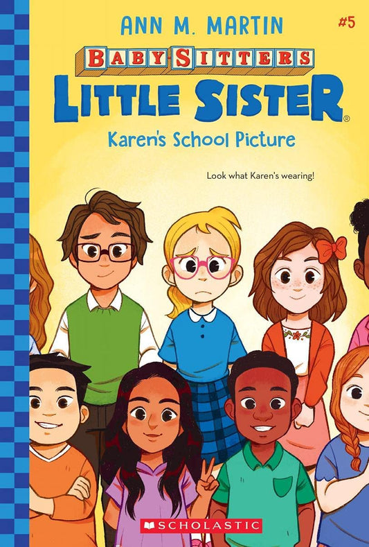 THE BABY-SITTERS LITTLE SISTER #5: KAREN'S SCHOOL PICTURE