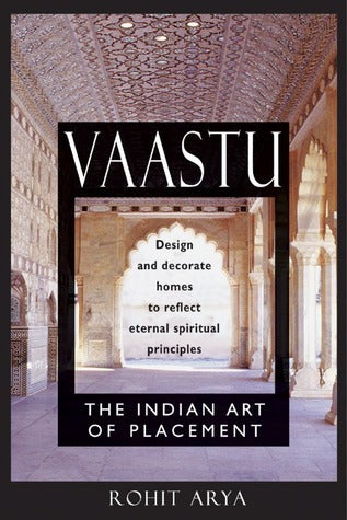 Vaastu: The Indian Art of Placement