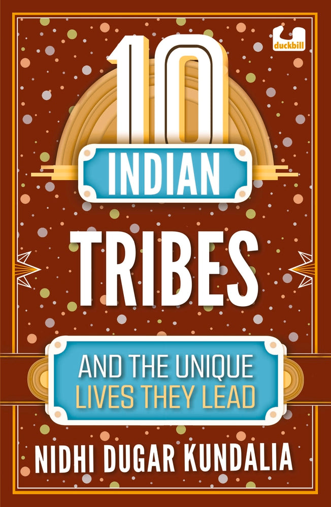 10 Indian Tribes and the Unique Lives They Lead