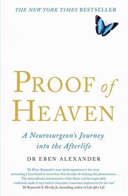 Proof Of Heaven Neurosurgeons Journey by Eben Alexander