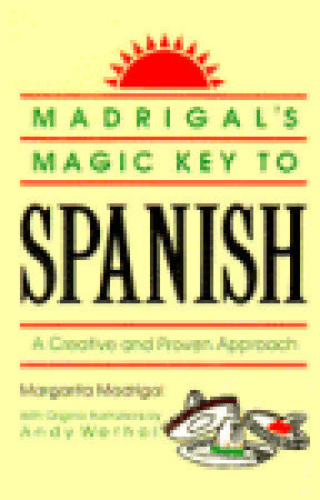 Madrigal's Magic Key to Spanish: A Creative and Proven Approach by Andy Warhol, Andy Warhol Margarita Madrigal