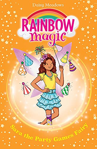 Rainbow Magic: Sara the Party Games Fairy: The Birthday Party Fairies Book 2 by Daisy Meadows