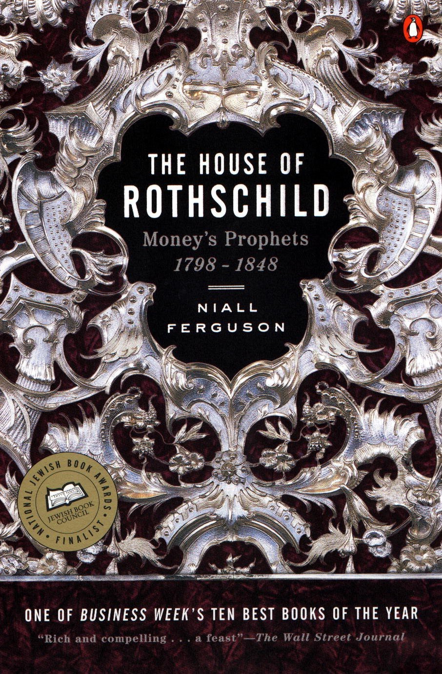The House of Rothschild, Vol 1: Money's Prophets, 1798-1848 by Niall Ferguson