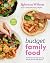Budget Family Food: Delicious Money-Saving Meals for All the Family