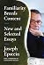 Familiarity Breeds Content: New and Selected Essays
