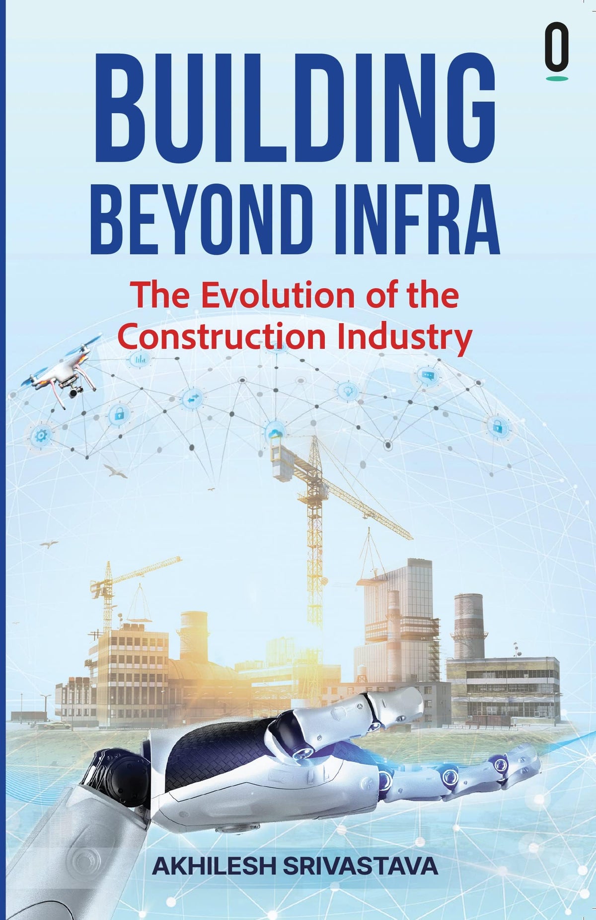 Building Beyond Infra by Akhilesh Srivastava