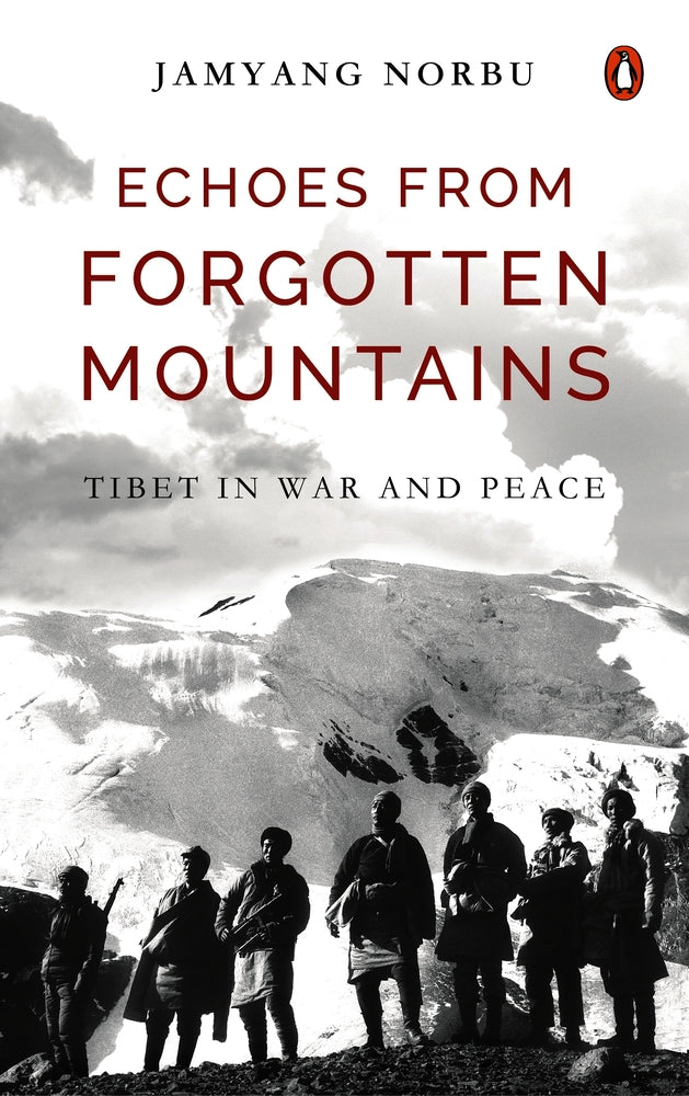 Echoes from Forgotten Mountains: Tibet in War and Peace