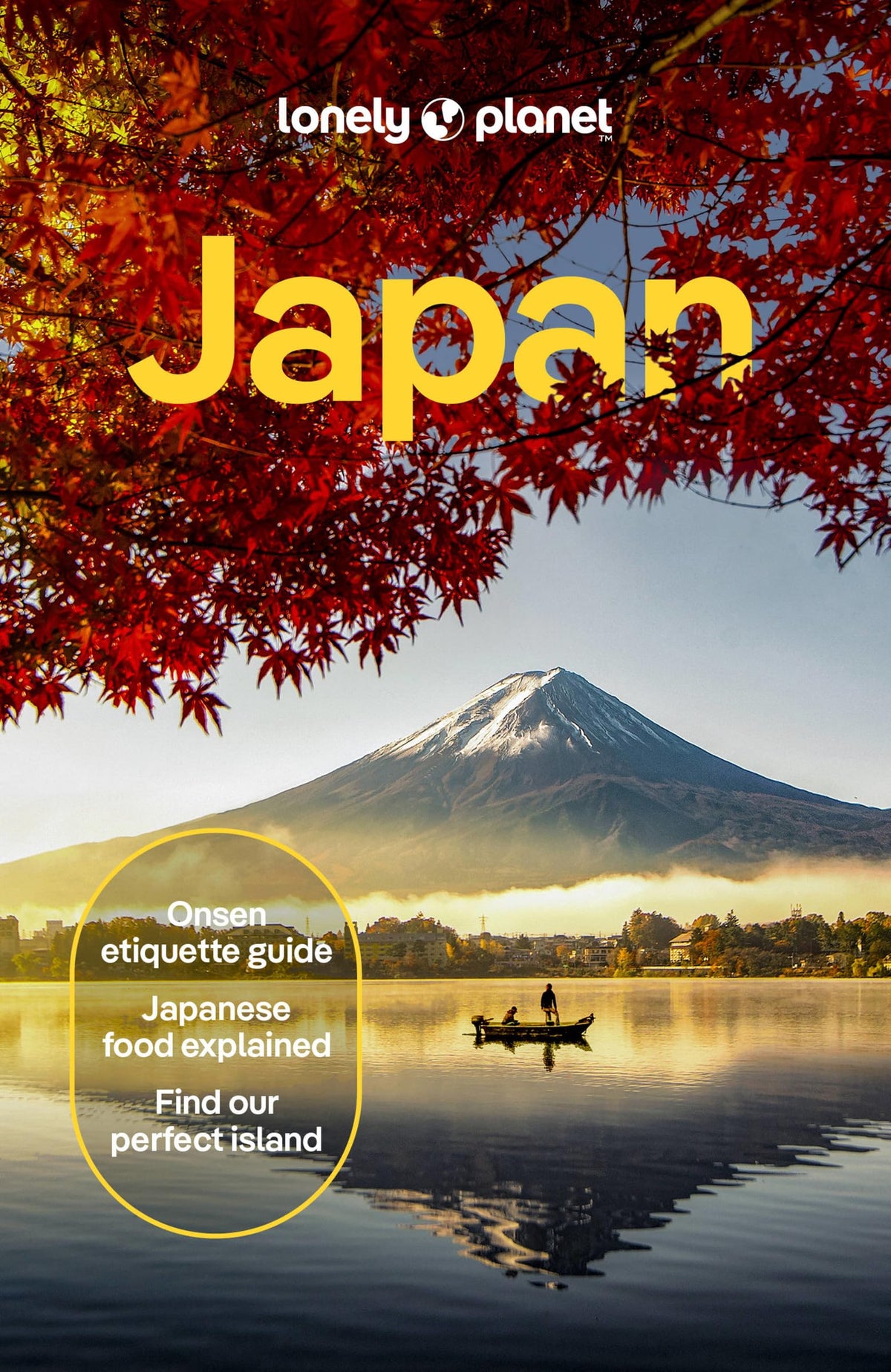 Lonely Planet Japan: Comprehensive Travel Guide | Detailed Itineraries & Maps | Insider Tips | Covers Tokyo, Mt Fuji, Kyoto, Hiroshima, Hokkaido and more by Lonely Planet