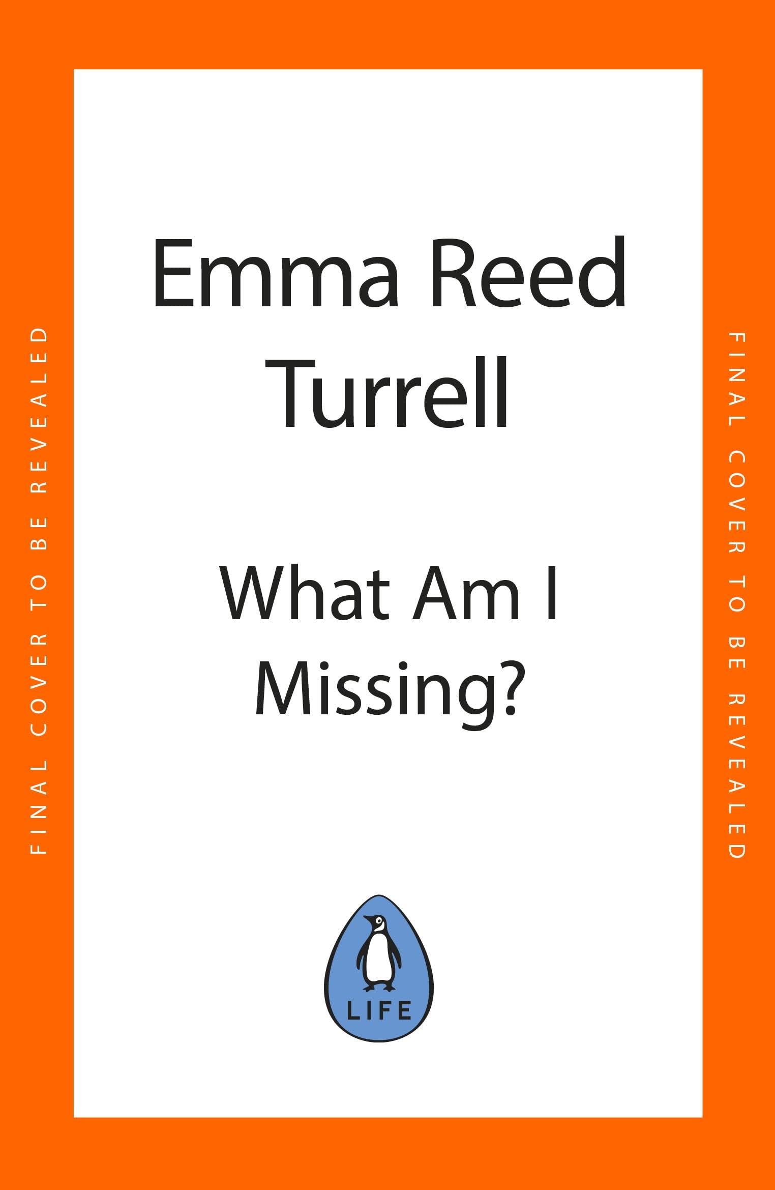 What am I Missing?: Discover the Four Blind Spots That are Holding You Back, and How to Overcome Them by Emma Reed Turrell