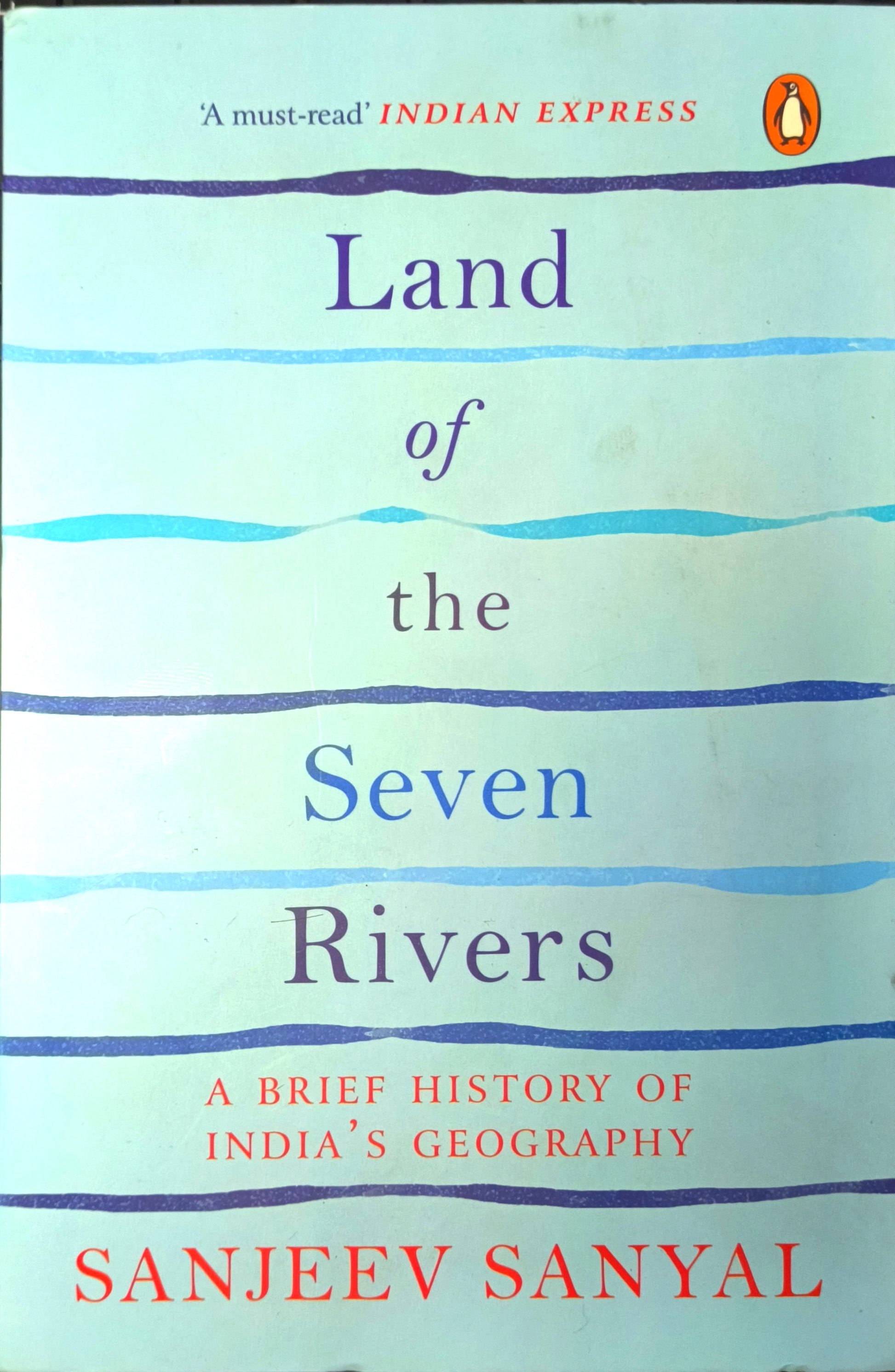 Land of the Seven Rivers: A Brief History of India's Geography