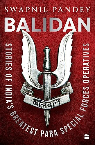 Balidan: Stories of Indias Greatest Para Special Forces Operatives