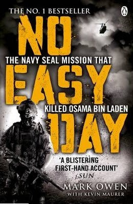 No Easy Day: The Firsthand Account of the Mission That Killed Osama Bin Laden by Kevin Maurer Mark Owen