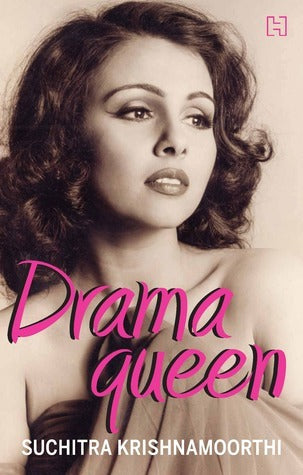Drama Queen by Suchitra Krishnamoorthi